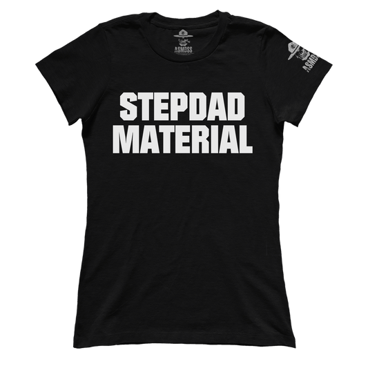 Stepdad Material (Ladies)