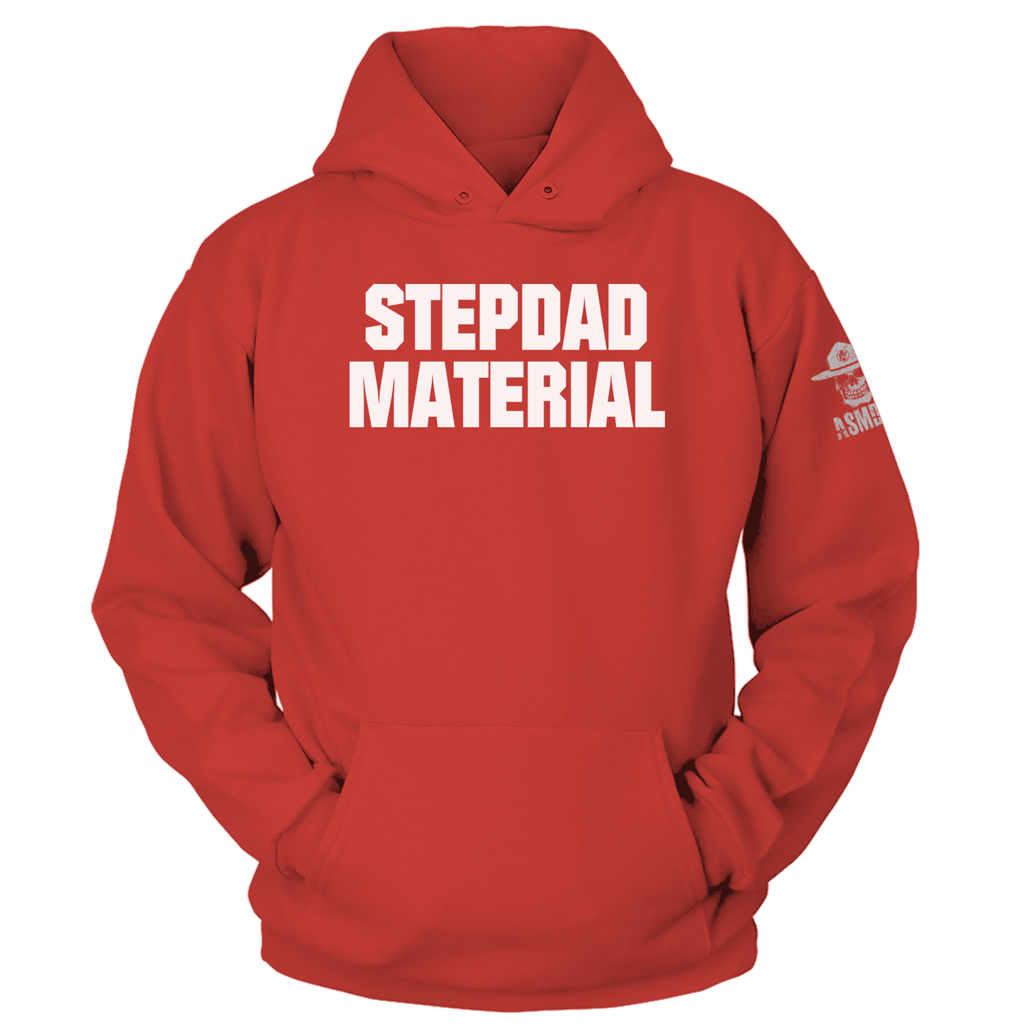 Stepdad Material Hoodie