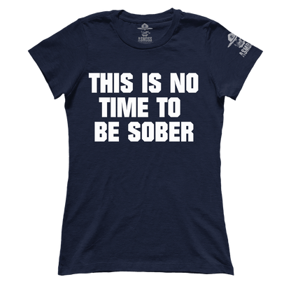 This is No Time to be Sober (Ladies)