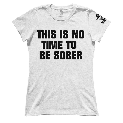 This is No Time to be Sober (Ladies)
