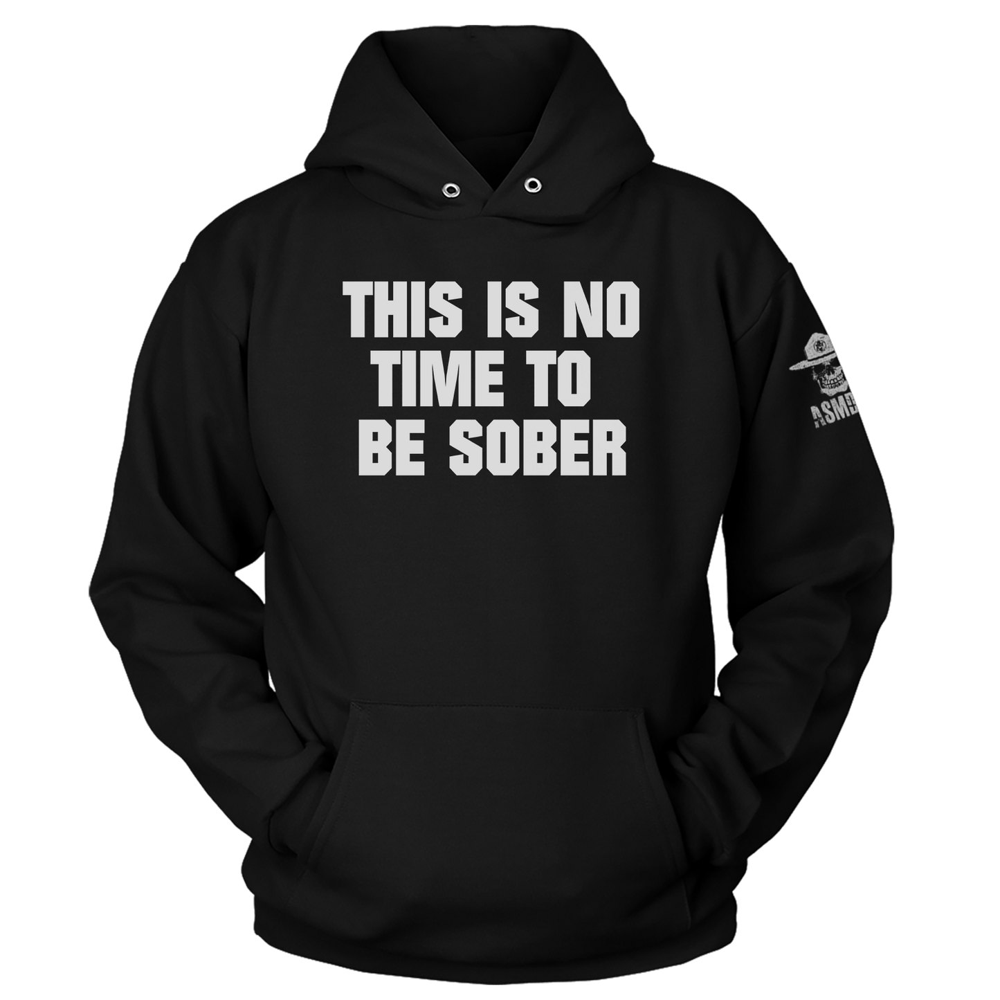 This is No Time to be Sober Hoodie