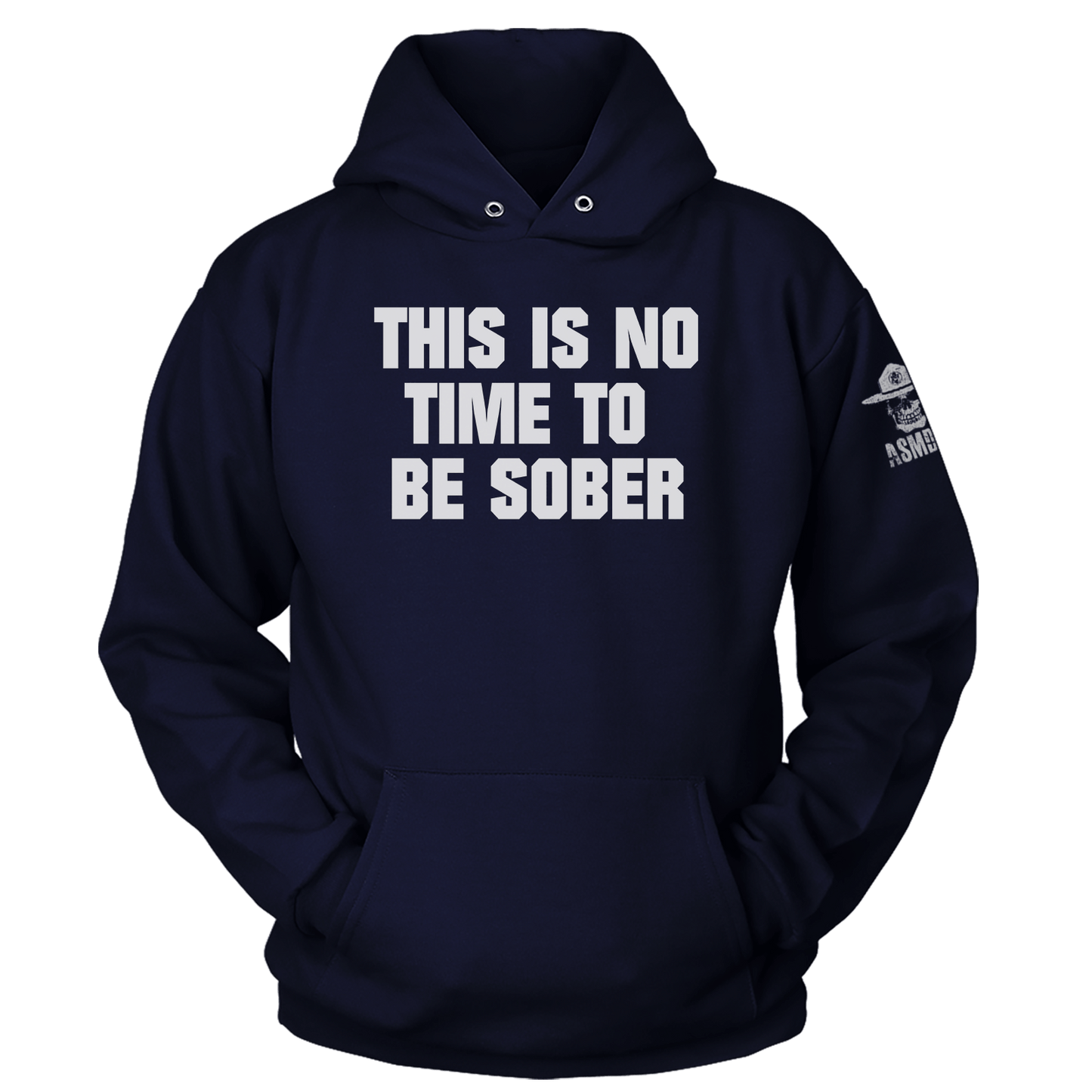 This is No Time to be Sober Hoodie