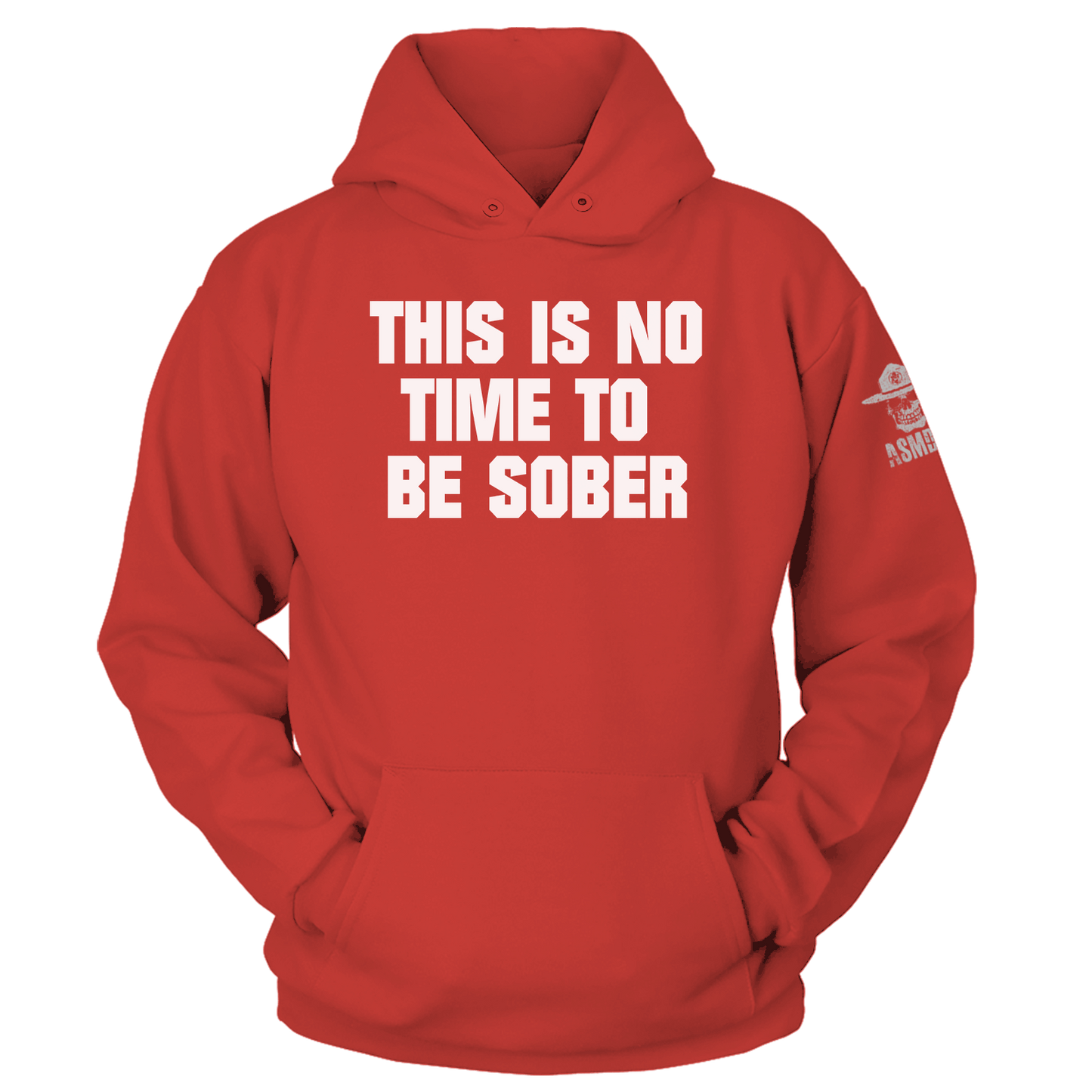 This is No Time to be Sober Hoodie