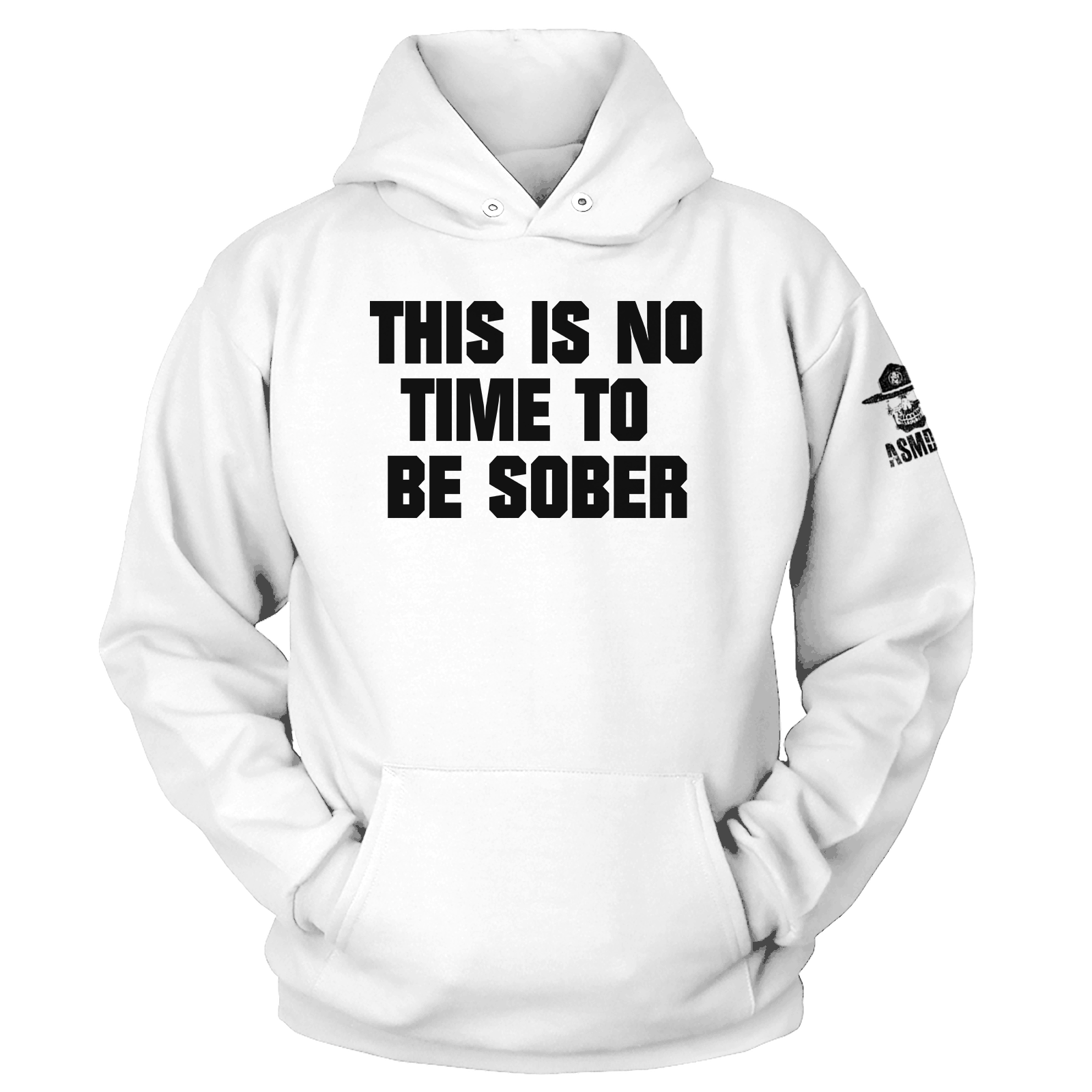 This is No Time to be Sober Hoodie