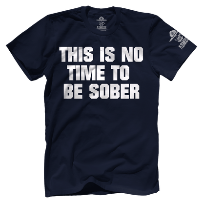 This is No Time to be Sober