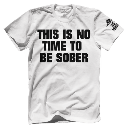 This is No Time to be Sober
