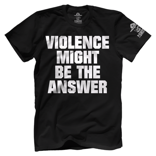 Violence Might be the Answer