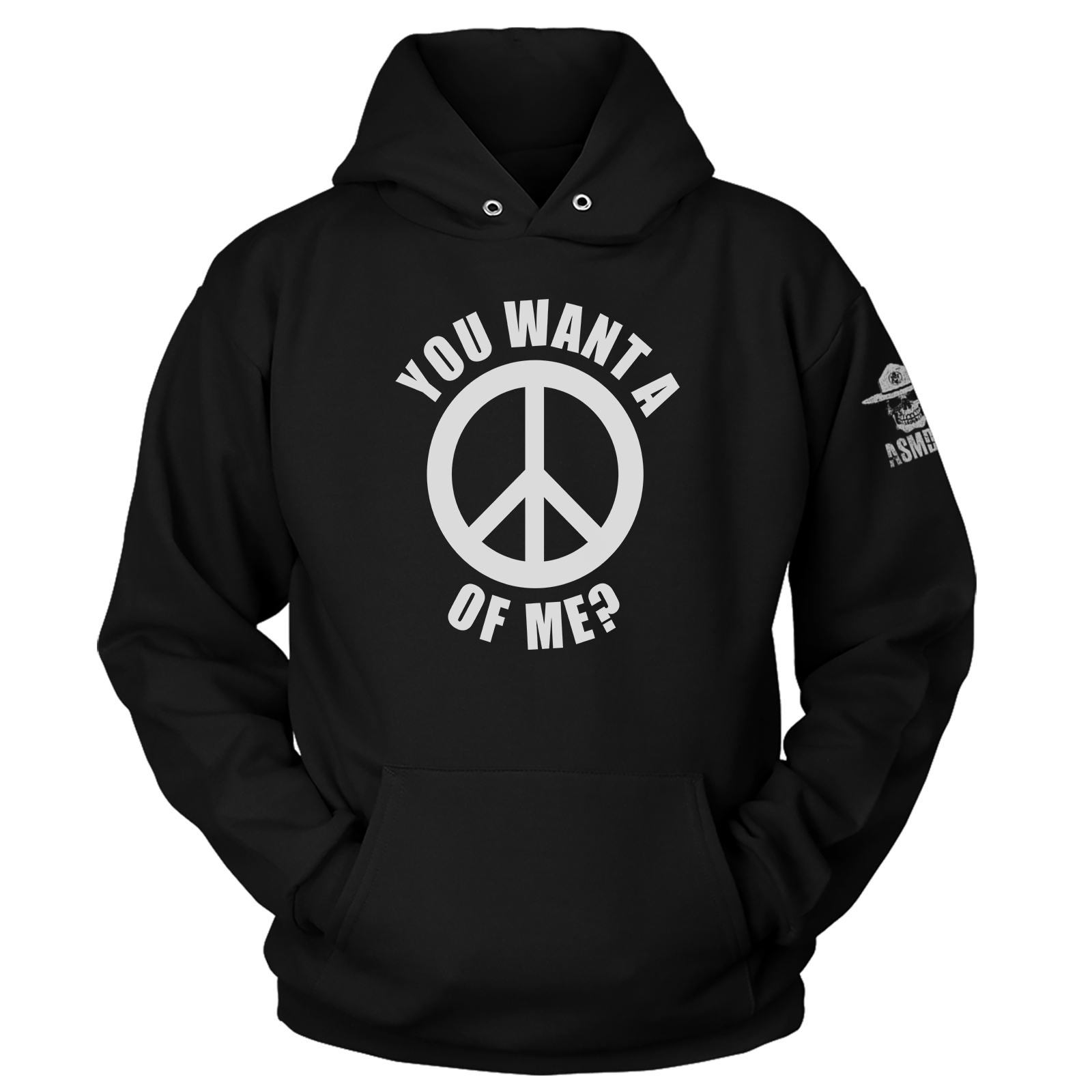 You Want a Peace of Me Hoodie
