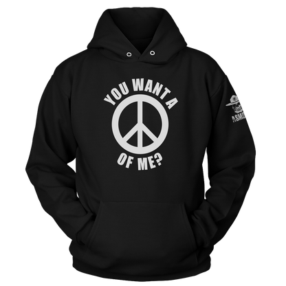 You Want a Peace of Me Hoodie