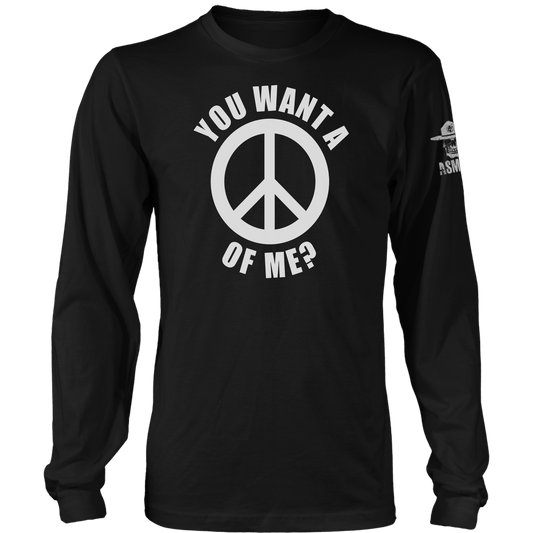 You Want a Peace of Me Long Sleeve