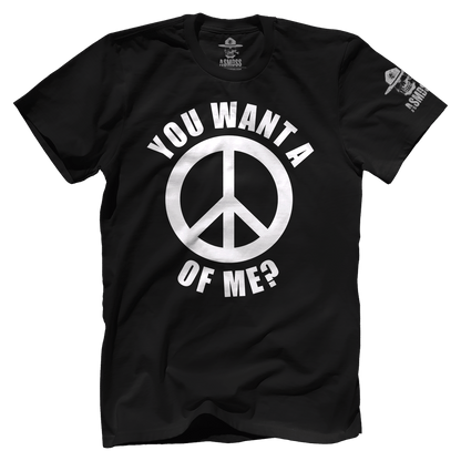 You Want a Peace of Me
