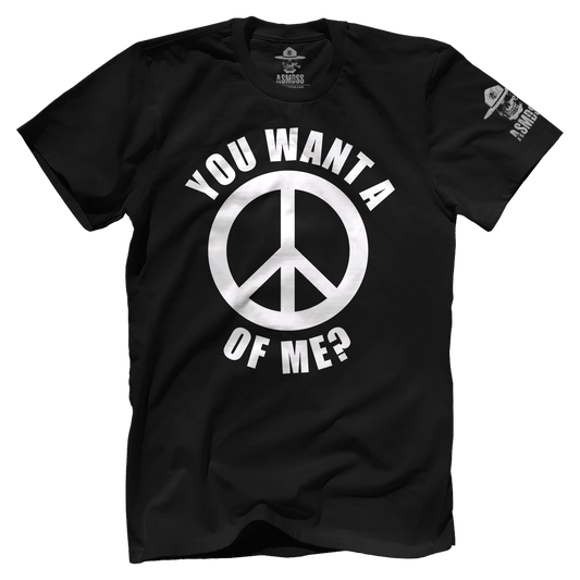 You Want a Peace of Me