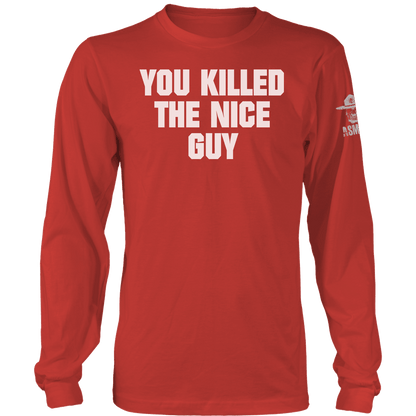 You Killed The Nice Guy Long Sleeve