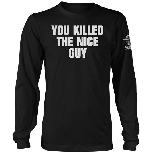 You Killed The Nice Guy Long Sleeve