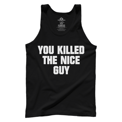You Killed The Nice Guy