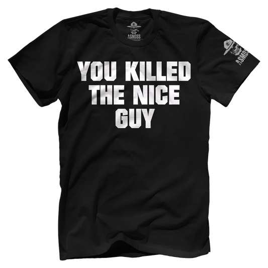 You Killed The Nice Guy