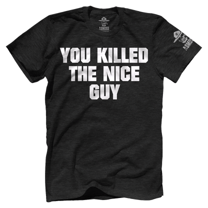 You Killed The Nice Guy