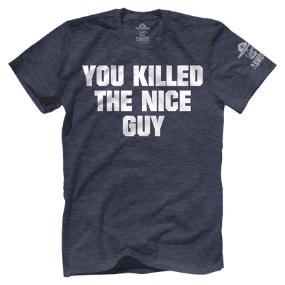 You Killed The Nice Guy