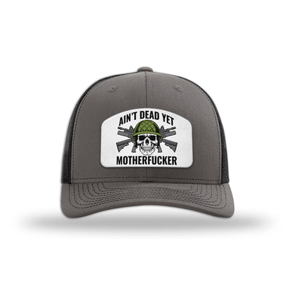 Aint Dead Yet MF Patch Trucker Hat