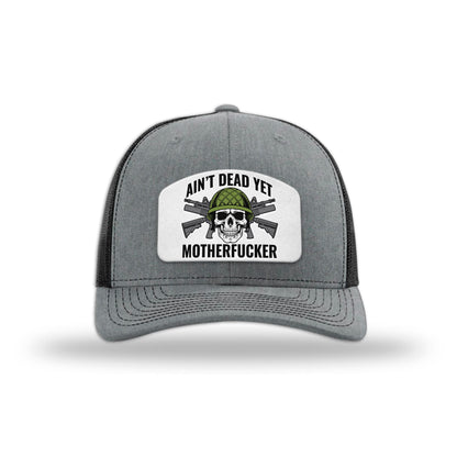 Aint Dead Yet MF Patch Trucker Hat