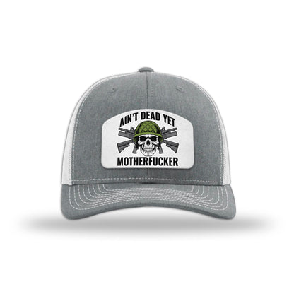 Aint Dead Yet MF Patch Trucker Hat