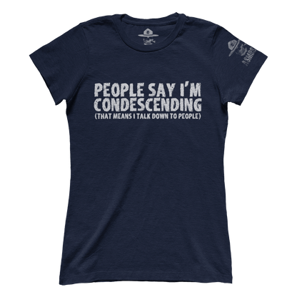 People Say I'm Condescending (Ladies)