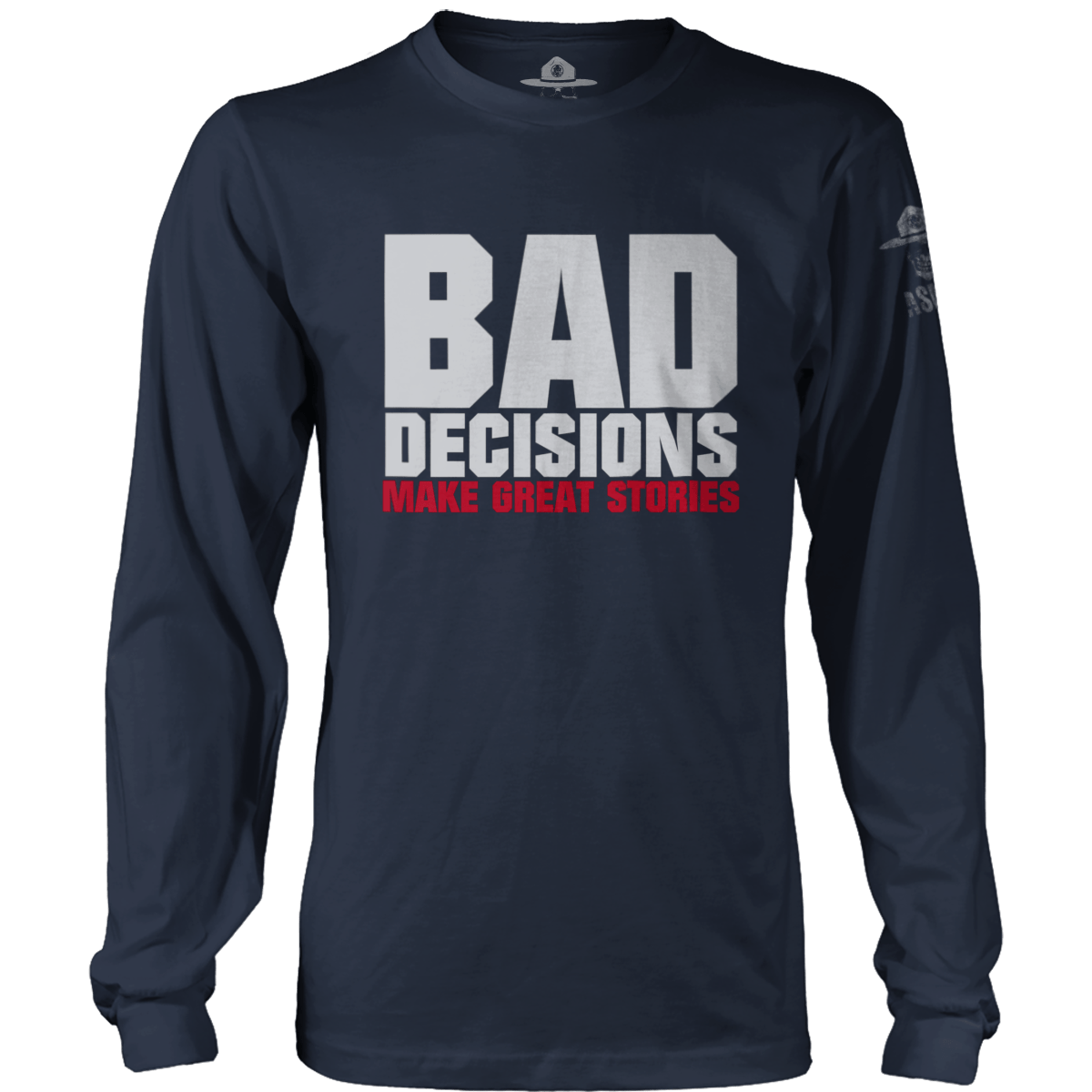 Bad Decisions Make Great Stories