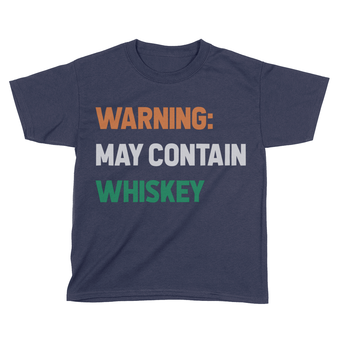 Warning May Contain Whiskey  (Kids)