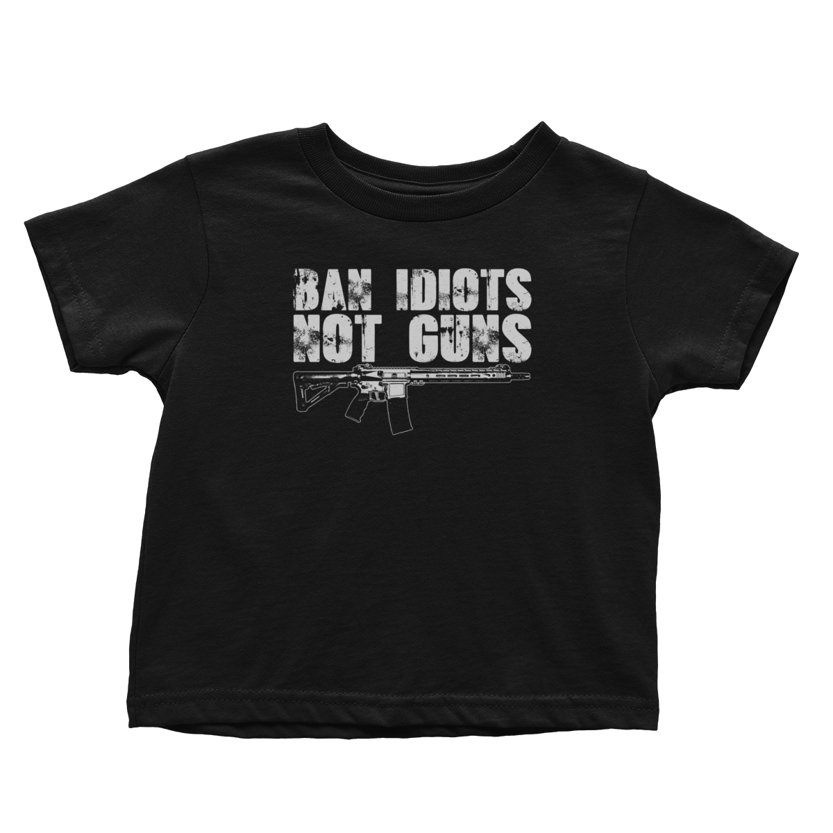 Ban Idiots Not Guns (Toddlers)