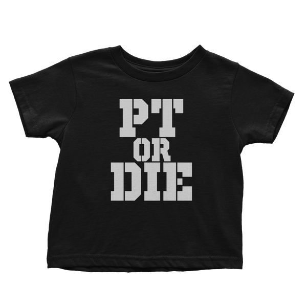 PT Or Die (Toddlers)