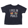 I Pee In Pools (Toddlers)
