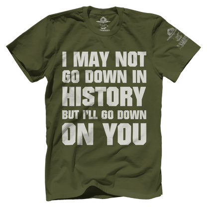 Go Down In History
