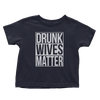 Drunk Wives Matter (Toddlers)