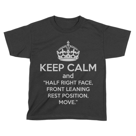 Keep Calm and Half Right Face (Kids)