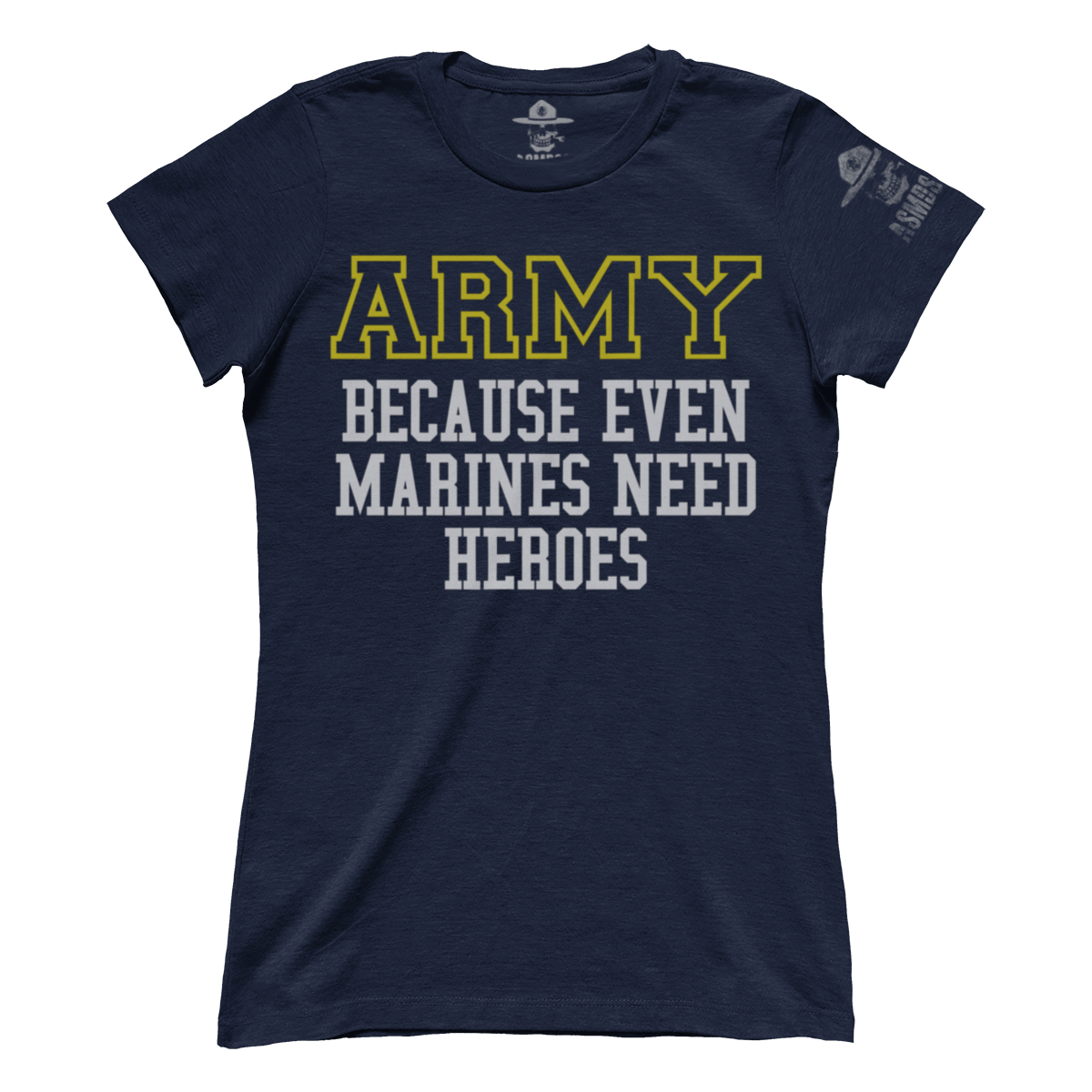 Army - Because Marines Need Heroes (Ladies)