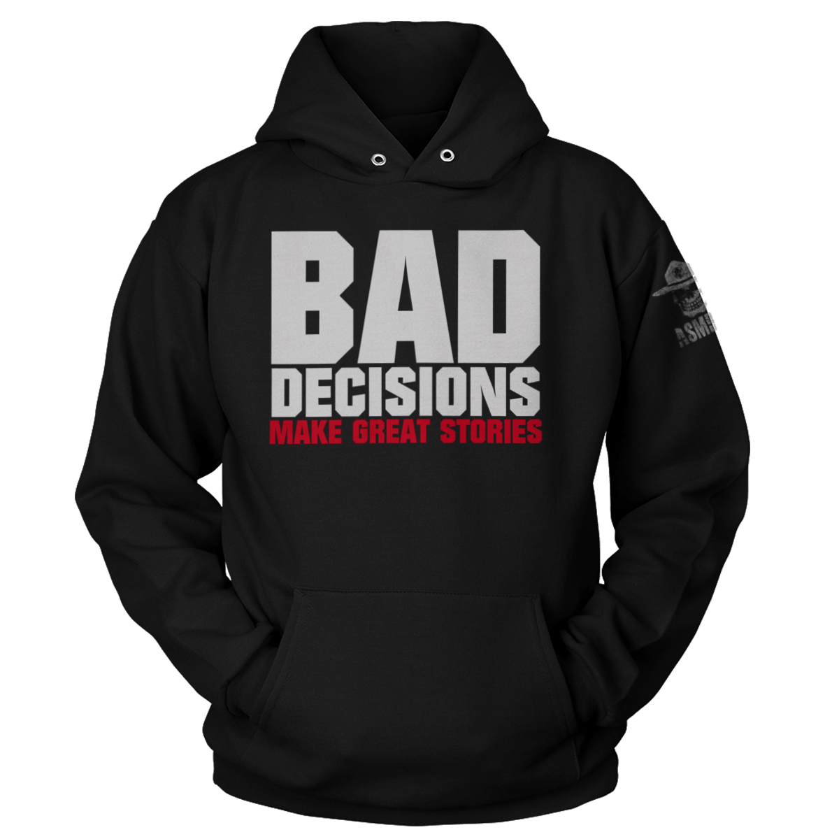 Bad Decisions Make Great Stories