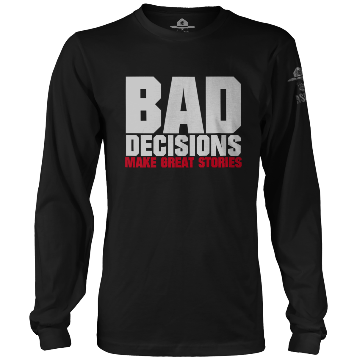 Bad Decisions Make Great Stories