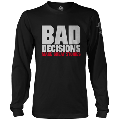 Bad Decisions Make Great Stories