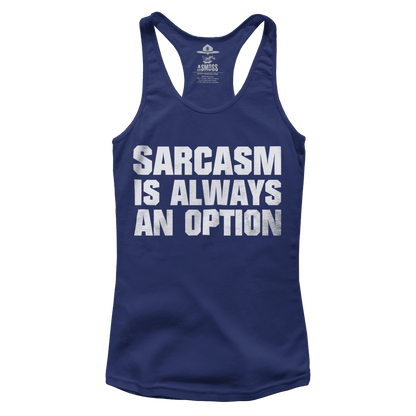 Sarcasm Is Always An Option (Ladies)