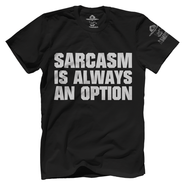 Sarcasm Is Always An Option