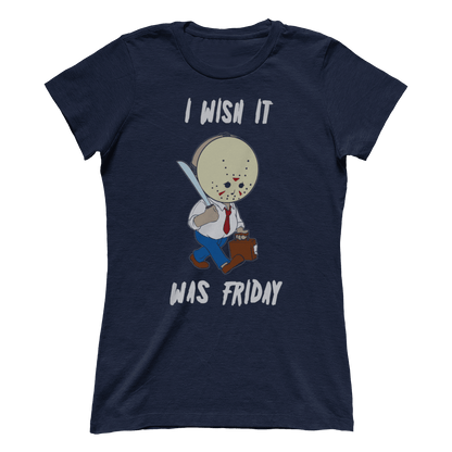 Wish It Was Friday (Ladies)