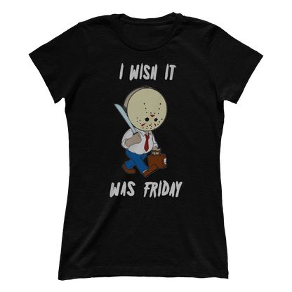 Wish It Was Friday (Ladies)