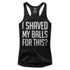 I Shaved My Balls (Ladies)