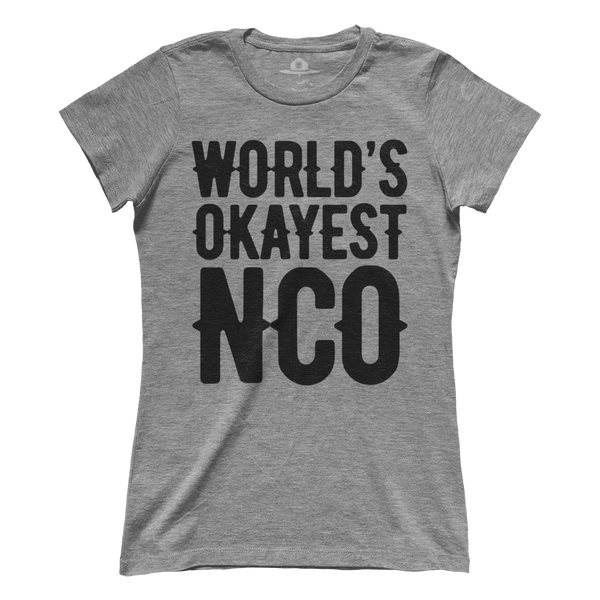World's Okayest NCO (Ladies)