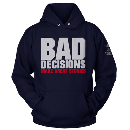 Bad Decisions Make Great Stories (Ladies)