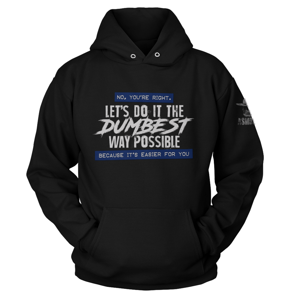 Dumbest Way Possible Hoodie