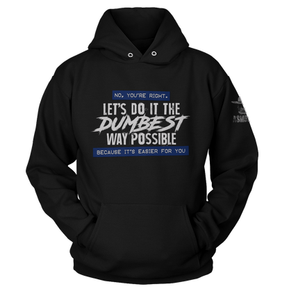 Dumbest Way Possible Hoodie