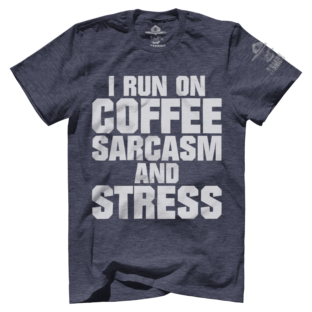 Run On Coffee Sarcasm And Stress – ASMDSS Gear