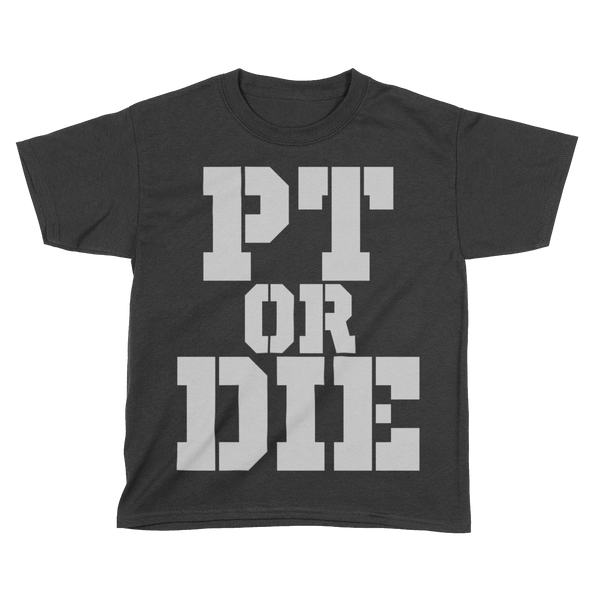 PT Or Die (Kids)