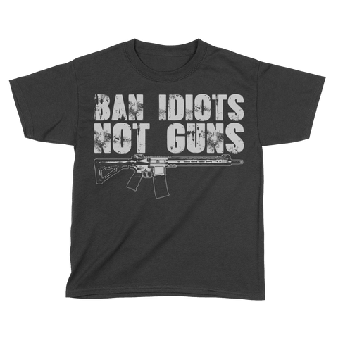 Ban Idiots Not Guns (Kids)
